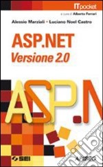 ASP.NET. Versione 2.0. Con esercizi e proposte ope libro