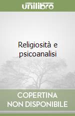 Religiosità e psicoanalisi libro