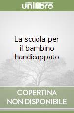 La scuola per il bambino handicappato