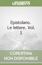 Epistolario. Le lettere. Vol. 1 libro