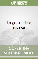 La grotta della musica