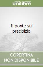 Il ponte sul precipizio libro
