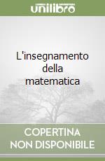 L'insegnamento della matematica libro