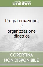 Programmazione e organizzazione didattica libro