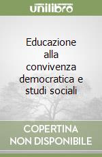 Educazione alla convivenza democratica e studi sociali libro