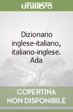 Dizionario inglese-italiano, italiano-inglese. Ada libro