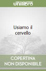 Usiamo il cervello