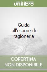 Guida all'esame di ragioneria libro