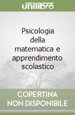 Psicologia della matematica e apprendimento scolastico libro