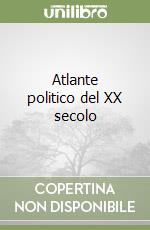 Atlante politico del XX secolo