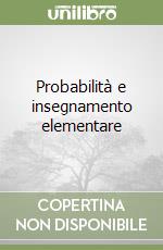 Probabilità e insegnamento elementare libro