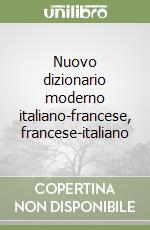 Nuovo dizionario moderno italiano-francese, francese-italiano