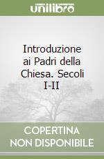 Introduzione ai Padri della Chiesa. Secoli I-II libro