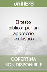 Il testo biblico: per un approccio scolastico libro