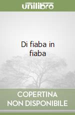 Di fiaba in fiaba libro