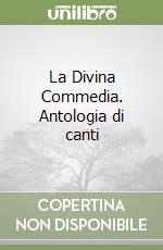 La Divina Commedia. Antologia di canti libro