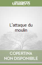 L'attaque du moulin libro