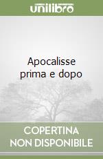 Apocalisse prima e dopo