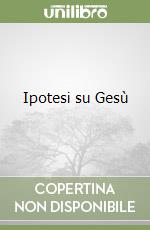 Ipotesi su Gesù