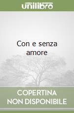 Con e senza amore libro