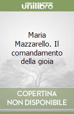 Maria Mazzarello. Il comandamento della gioia libro