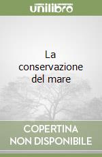 La conservazione del mare