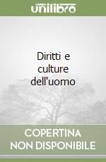 Diritti e culture dell'uomo libro