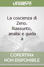 La coscienza di Zeno. Riassunto, analisi e guida a libro