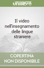 Il video nell'insegnamento delle lingue straniere libro