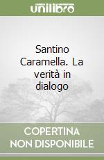 Santino Caramella. La verità in dialogo libro