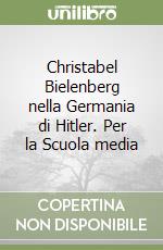 Christabel Bielenberg nella Germania di Hitler. Per la Scuola media