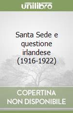 Santa Sede e questione irlandese (1916-1922) libro