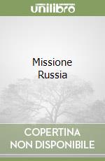 Missione Russia libro