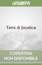 Temi di bioetica libro