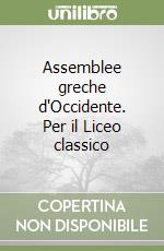 Assemblee greche d'Occidente. Per il Liceo classico