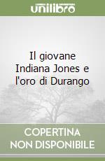 Il giovane Indiana Jones e l'oro di Durango