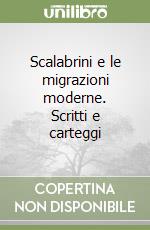 Scalabrini e le migrazioni moderne. Scritti e carteggi libro