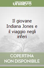 Il giovane Indiana Jones e il viaggio negli inferi