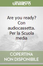 Are you ready? Con audiocassetta. Per la Scuola media (1) libro