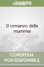 Il romanzo della mummia libro