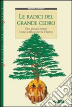 Le radici del grande cedro. Due giovani fenici e u libro