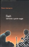 Flash. Katmandu il grande viaggio libro di Duchaussois Charles