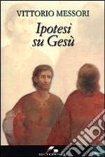 Ipotesi su Gesù libro