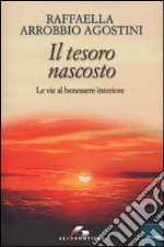 Il tesoro nascosto. Le vie al benessere interiore