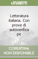 Letteratura italiana. Con prove di autoverifica pe libro