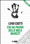 Chi ha paura delle mele marce? Giovani droghe emarginazione... libro