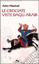 Le crociate viste dagli arabi libro