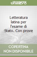 Letteratura latina per l'esame di Stato. Con prove libro