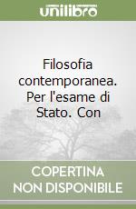 Filosofia contemporanea. Per l'esame di Stato. Con libro