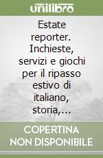 Estate reporter. Inchieste, servizi e giochi per il ripasso estivo di italiano, storia, geografia-Cinque enigmi per Sherlock Holmes (2) libro